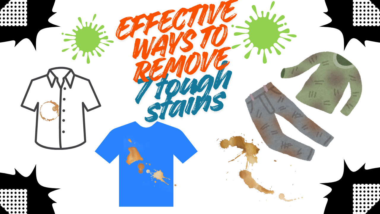7 Tough Stains and Effective Ways to Remove from Clothes